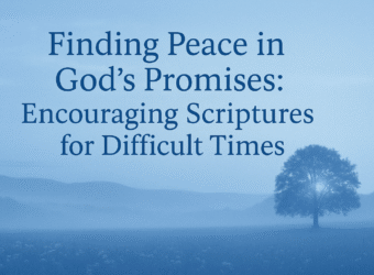 Blog 1 - Finding Peace in God’s Promises Encouraging Scriptures for Difficult Times - Adam D'Alena